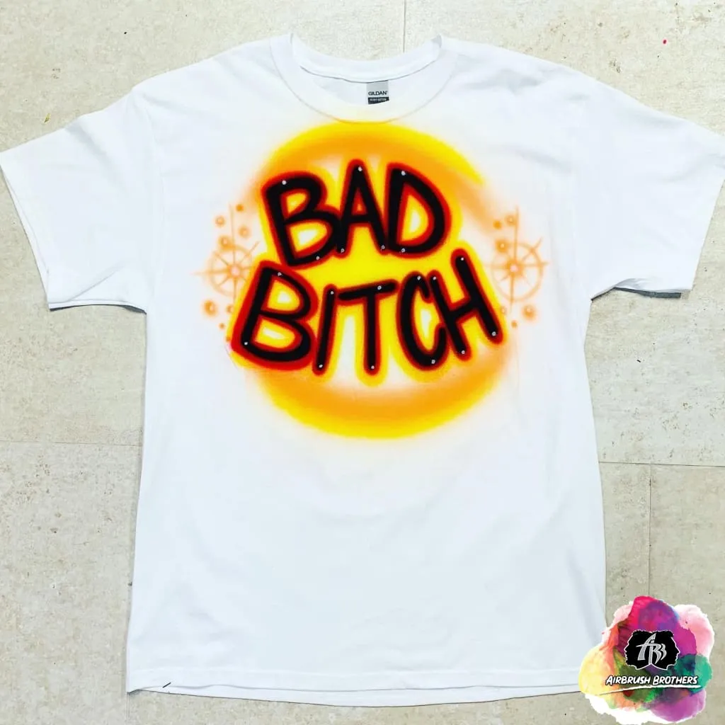 Airbrush Bad B Shirt Design