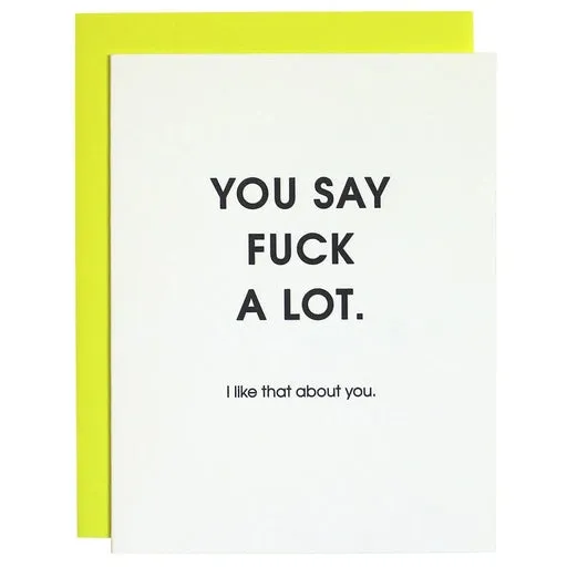 You Say Fuck A Lot Friendship Card by Chez Gagné